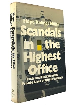 Seller image for SCANDALS IN THE HIGHEST OFFICE Facts and Fictions in the Private Lives of Our Presidents for sale by Rare Book Cellar