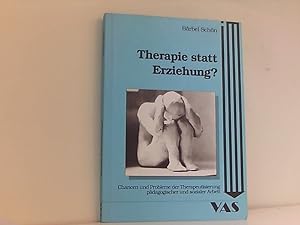 Bild des Verkufers fr Therapie statt Erziehung?: Chancen und Probleme der Therapeutisierung pdagogischer und sozialer Arbeit zum Verkauf von Book Broker