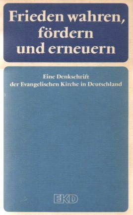 Frieden wahren, fördern und erneuern. Eine Denkschrift der EKD