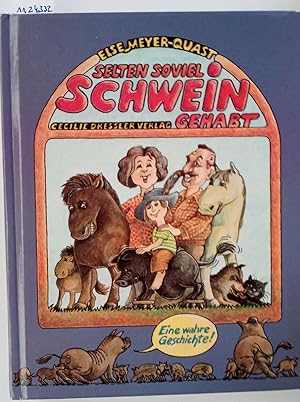 Selten soviel Schwein gehabt. Eine wahre Geschichte