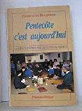 Image du vendeur pour Pentecte C'est Aujourd'hui : La Grce Propre Des Groupes De Prire Du Renouveau Charismatique mis en vente par RECYCLIVRE