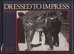 Image du vendeur pour DRESSED TO IMPRESS: 1840-1914 mis en vente par Champ & Mabel Collectibles