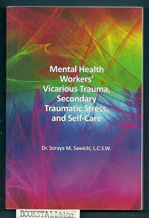 Mental Health Workers' Vicarious Trauma, Secondary Traumatic Stress, and Self-Care