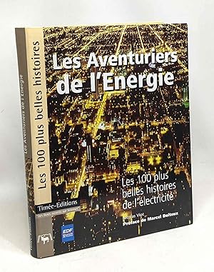 Image du vendeur pour Les Aventuriers de l'Energie : Les 100 plus belles histoires de l'lectricit mis en vente par crealivres