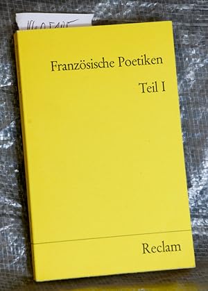 Französische Poetiken - Teil I - Texte zur Dichtungstheorie vom 16. bis zum Beginn des 19. Jahrhu...