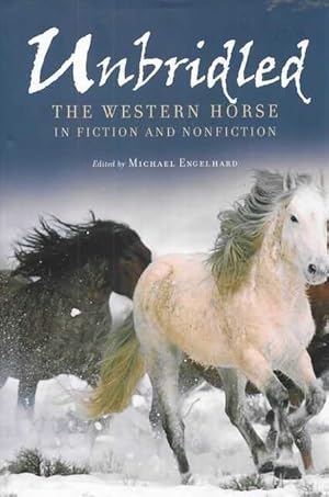 Unbridled: The Western Horse in Fiction and Nonfiction