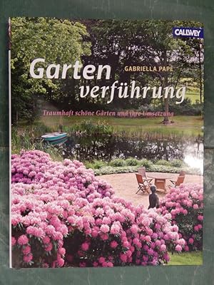 Gartenverführung - Traumhaft schöne Gärten und ihre Umsetzung