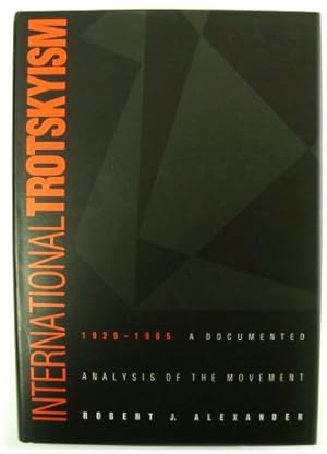 International Trotskyism: 1929-1985, a Documented Analysis of the Movement
