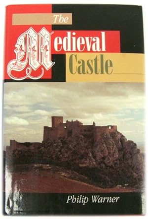 Bild des Verkufers fr The Medieval Castle: Life in a Fortress in Peace and War zum Verkauf von PsychoBabel & Skoob Books
