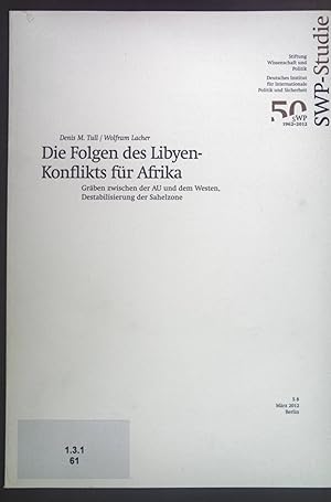 Bild des Verkufers fr Die Folgen des Libyen-Konflikts fr Afrika. Grben zwischen der AU und dem Westen, Destabilisierung der Sahelzone. SWP-Studie zum Verkauf von books4less (Versandantiquariat Petra Gros GmbH & Co. KG)