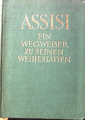Imagen del vendedor de Assisi : Ein Wegweiser zu s. Weihesttten. Sanctus-Martinus-Bcher a la venta por books4less (Versandantiquariat Petra Gros GmbH & Co. KG)