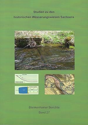 Studien zu den historischen Wässerungswiesen Sachsens (Blankenhainer Berichte Band 27)