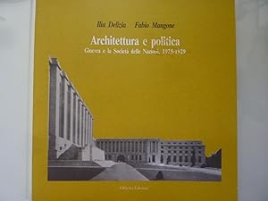 Immagine del venditore per ARCHITETTURA E POLITICA Ginevra e la Societ delle Nazioni 1925 - 1929 venduto da Historia, Regnum et Nobilia