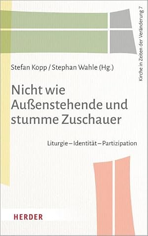 Bild des Verkufers fr Nicht wie Auenstehende und stumme Zuschauer : Liturgie - Identitt - Partizipation zum Verkauf von AHA-BUCH GmbH