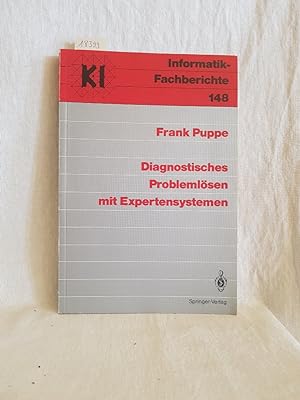 Diagnostisches Problemlösen mit Expertensystemen. (= Informatik-Fachberichte; Bd. 148).
