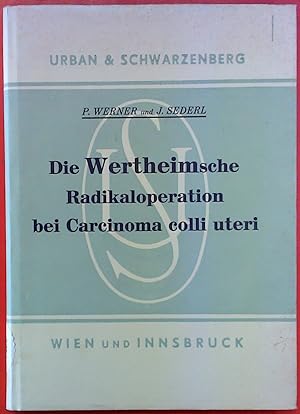 Seller image for Die Wertheimsche Radikaloperation bei Carcinoma colli uteri for sale by biblion2