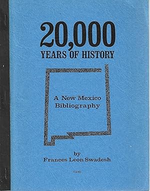 20000 Years of History: A New Mexico Bibliography, compiled and edited with an ethnohistorical in...