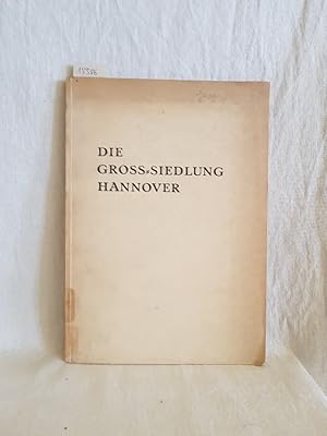 Bild des Verkufers fr Die Grosiedlung Hannover: Die wirtschaftliche Verflechtg der politischen Stadt mit d. Vorraum. (= Mitteilungen des Statistischen Amts der Hauptstadt Hannover, Neue Folge Nr. 9). zum Verkauf von Versandantiquariat Waffel-Schrder