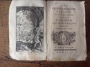 Les FRANCS - MACONS écrasés ; suite du livre intitulé " L'ORDRE des Francs - Maçons trahi .