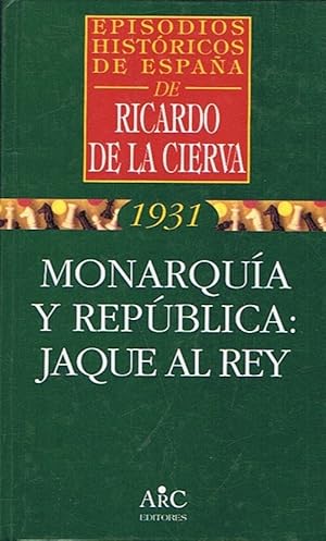 Seller image for MONARQUA Y REPBLICA: JAQUE AL REY for sale by Librera Torren de Rueda