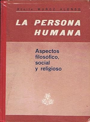 Imagen del vendedor de LA PERSONA HUMANA. Aspectos filosfico, social y religioso a la venta por Librera Torren de Rueda