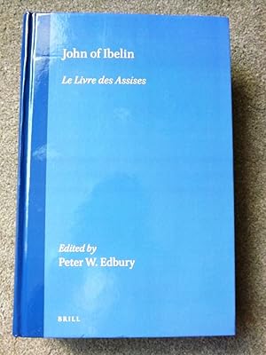 John of Ibelin: Le Livre DES Assises (Medieval Mediterranean)