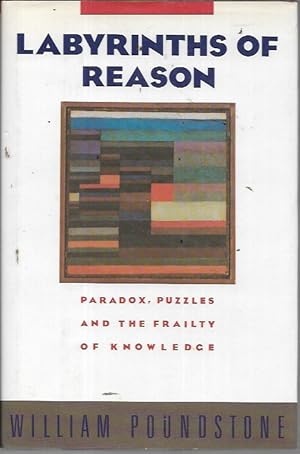 Imagen del vendedor de Labyrinths of Reason: Paradox, Puzzles, and the Frailty of Knowledge a la venta por Bookfeathers, LLC