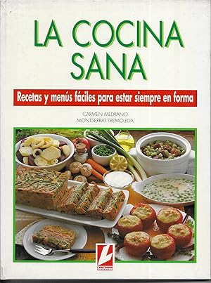 Cocina Sana, La. Recetas y menús fáciles para estar siempre en forma