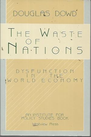 Seller image for Waste of Nations: Dysfunction in the World Economy for sale by Bookfeathers, LLC