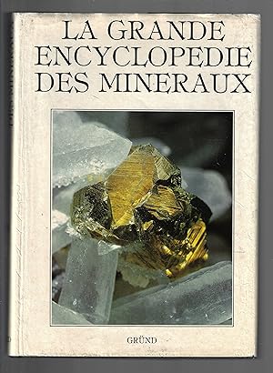 La Grande Encyclopédie des Minéraux