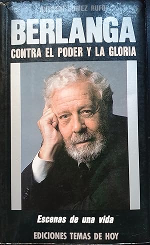 BERLANGA. Contra el poder y la gloria.