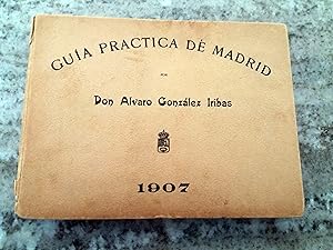 GUIA PRACTICA DE MADRID con arreglo a la nueva división administrativa y judicial. Contiene una r...