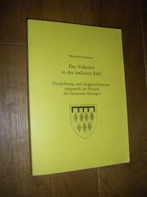 Das Volkslied in der östlichen Eifel. Überlieferung und Singgewohnheiten dargestellt am Beispiel ...