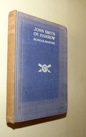 RECOLLECTIONS AND IMPRESSIONS OF THE REV. JOHN SMITH. M.A. for Twenty-five Years Assistant Master...