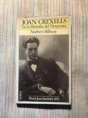 Imagen del vendedor de Joan Crexells en la filosofia del Noucents a la venta por Campbell Llibres