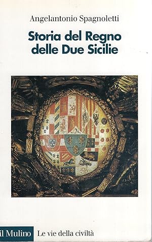 Immagine del venditore per Storia del Regno delle Due Sicilie venduto da Studio Bibliografico Viborada