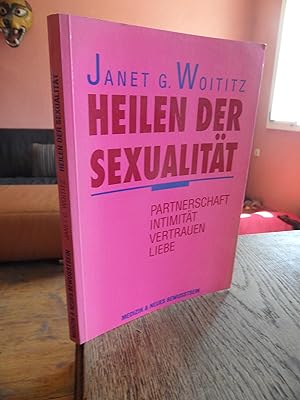 Bild des Verkufers fr Heilen der Sexualitt. Partnerschaft - Intimitt - Vertrauen - Liebe. zum Verkauf von Antiquariat Floeder