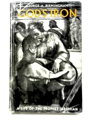 Image du vendeur pour God's Iron: A Life of The Prophet Jeremiah mis en vente par World of Rare Books