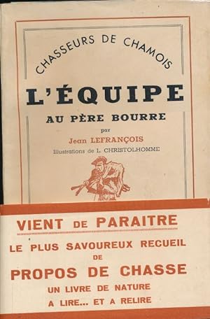 Immagine del venditore per Chasseurs de chamois. L'quipe au pre Bourre venduto da LIBRAIRIE GIL-ARTGIL SARL