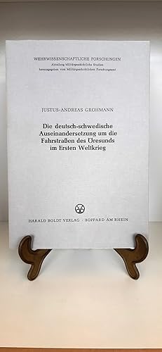 Die deutsch-schwedische Auseinandersetzung um die Fahrstrassen des Öresunds im Ersten Weltkrieg