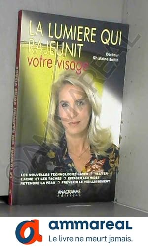 Seller image for La lumire qui rajeunit votre visage for sale by Ammareal