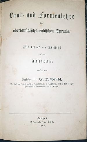 Laut- und Formenlehre der oberlausitzisch-wendischen Sprache. Mit besonderer Rücksicht auf das Al...