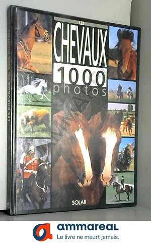Bild des Verkufers fr Les Chevaux en 1000 photos zum Verkauf von Ammareal