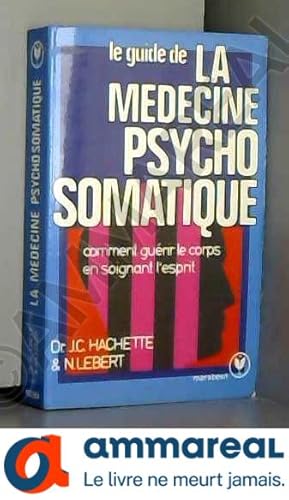 Immagine del venditore per Le Guide de la mdecine psychosomatique (Collection Marabout service) venduto da Ammareal