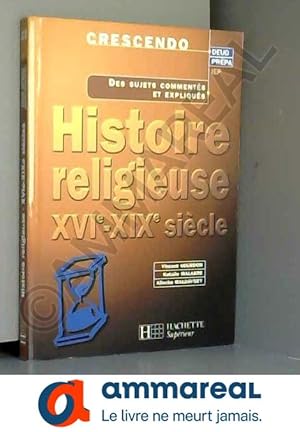 Bild des Verkufers fr Histoire religieuse - Livre de l'lve - Edition 2001: XVIe - XIXe zum Verkauf von Ammareal