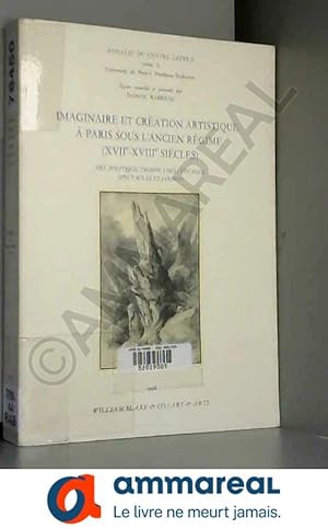 Bild des Verkufers fr Annales du Centre Ledoux, tome 2 : Imaginaire et cration artistique  Paris sous l'Ancien Rgime (XVIIe-XVIIIe sicles) zum Verkauf von Ammareal