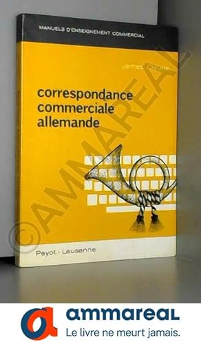 Image du vendeur pour Correspondance Commerciale allemande =: Deutsche Handelskorrespondenz mis en vente par Ammareal