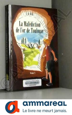 Bild des Verkufers fr La maldiction de l'or de Toulouse: Tome 1 zum Verkauf von Ammareal