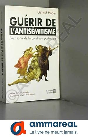 Bild des Verkufers fr Gurir de l'antismitisme : Sortir de la condition post-nazie zum Verkauf von Ammareal