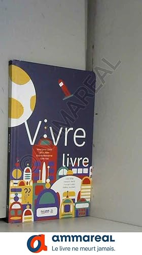 Imagen del vendedor de Vivre livre a la venta por Ammareal